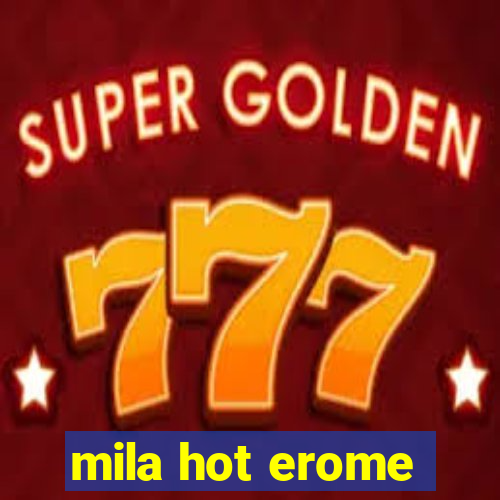 mila hot erome